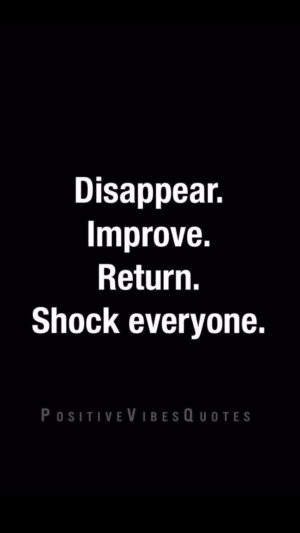 Chetan Bhagat Instagram - Disappear and Improve 💪🏻 

Posted @withregram • @positivevibesquotes