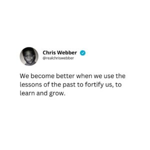 Chris Webber Instagram - Our past experiences shape us, and they either make us bitter or better. Let's choose growth and resilience. #ByGodsGrace