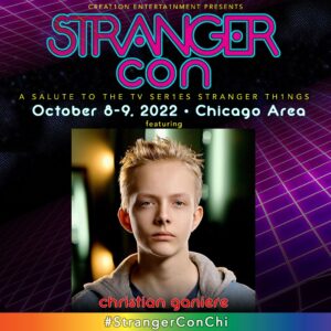 Christian Ganiere Instagram - It's going to be a Stranger good time this weekend! Come see me in Chicago at Stranger Con 2022, where I'll be joining the cast of Stranger Things for guest panels, photo ops, autograph signings, and more! 
.
.
#strangerthings #NumberTen #IamNumberTen #Iam010 #Hawkinslab #strangerthingsedit #strangerthingsedits 
#netflix #netflixseries #strangerthings4 #hawkinsnationallab #rainbowroom #strangerthingscast #upsidedown #elevenstrangerthings #dufferbrothers #strangerthingsfan #theupsidedown #hawkinsnationallaboratory #strangernumbers #hnl #christianganiere 
@strangerthings4.updates 
@strangerthings4.updates
@stranger4news
@strangerthingsnetfliix
@thestrangerhell
@strangerthingslab
#strangercon #strangerconchi