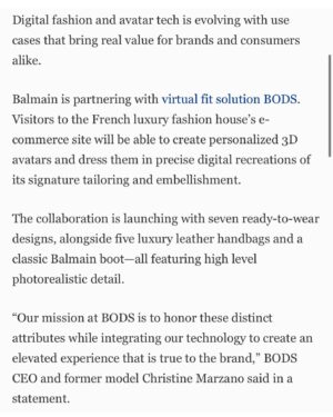 Christine Marzano Instagram - Beyond excited that @bods_inc and our partnership with @balmain was covered by @forbes in a wonderful article by @stiffyhm Highlighting that technologies like BODS create not only commercial value for retail brands, but are an environmental solution for them as well! Thank you so much to my incredible BODS team and everyone who made this possible. #digitalfashion #ue5 #fittech #retailtech #ecommerce #virtualtryon #femalefounder ##3dgarment #yourbod