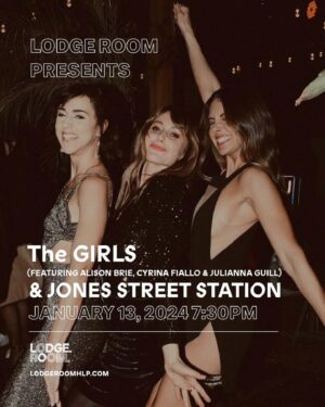 Cyrina Fiallo Instagram - JANUARY 13‼️ Los Angeles save the date for The GIRLS (@alisonbrie, @fifers3000 & @officialjguill) & @jonesstreetstation!! Get tickets now via lodgeroomhlp.com