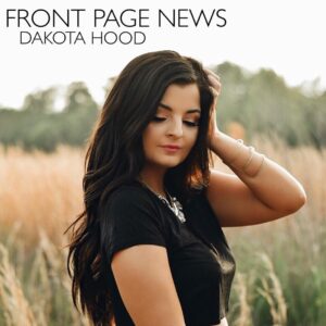 Dakota Hood Instagram - Today is the day!!!!!!! My debut single Front Page News is out everywhere!!! Thank you so much to my co-writers and producer @micahwilshire and @katie.garfield
We created a smash y’all!❤️❤️❤️❤️ You can check check it out on #itunes #AppleMusic #Spotify #IHeartRadio and 
#Somuchmore !!!! Thank you all for all the support!

I can wait to hear what you all think!❤️
