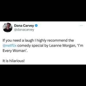 Dana Carvey Instagram - If you need a laugh I highly recommend the @netflixisajoke comedy special by @leannemorgancomedy Morgan, ‘I’m Every Woman’. It is hilarious!