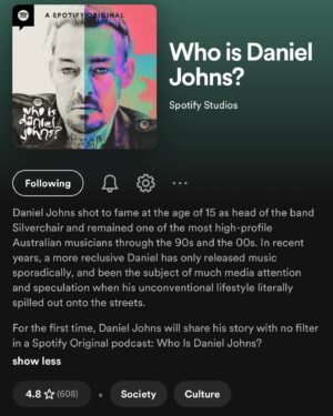 Daniel Johns Instagram - Happy 1st Birthday to my ‘Who Is Daniel Johns?’ Spotify Original Podcast. A raw and beautiful journey into the FutureNever (even though I didn’t know it at the time).

What a trip to know that it was the #1 Podcast in the country for 5 weeks and also a chart hit in Canada, the US, the UK, South America and beyond. None of this was expected.

12 months later and FutureNever sits at #1 on the @aria_official Albums Chart for a second time. Absolutely crazy.

This is only possible because of you 💜
