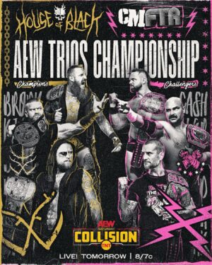 Daniel Wheeler Instagram - The #AEW World Trios Titles are on the line as champions House of Black @snm_buddy, @brodyxking & @malakaiblxck take on the challengers #CMFTR @cashwheelerftr, @daxharwood & @cmpunk TOMORROW NIGHT on #AEWCollision LIVE at 8pm ET/ 7pm CT on @tntdrama!

Tickets are still available 🎟️ AEWTIX.com