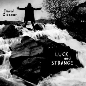 David Gilmour Instagram - The new album, Luck and Strange, out 6th September. Pre-order now on vinyl, CD, Blu-ray & digital (via link in bio).
