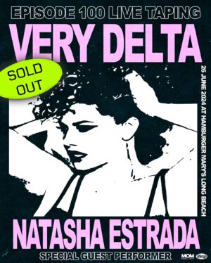 Delta Work Instagram - *SOLD OUT* VERY DELTA EPISODE 100 LIVE TAPING TONIGHT AT @hamburgermaryslb

DOORS: 6:00PM
SHOW: 8:00PM
MEET & GREET: Immediately after show

🔸 Starring: @deltawork 
🔸 Guest Starring: @sutanamrull
🔸 Guest Performers: @charliedc4 @natasha_estrada 

🍔 FULL KITCHEN & BAR OPEN
🍹 CURATED COCKTAILS 
💅🏼SHOW EXCLUSIVE MERCHANDISE

poster art by @dougpartyofone