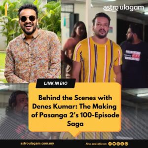Denes Kumar Instagram - Denes Kumar's dual role in producing and acting in Pasanga 2's 100 episodes.

Click the lnk.bio to read the full story!