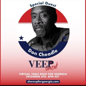 Don Cheadle Instagram - #VeepUncut is tonight! Come laugh with us for the live read of this classic #Veep episode and help get out the vote in Georgia! Live at 8 PM ET. Sign up at ShowUpForGeorgia.com.
