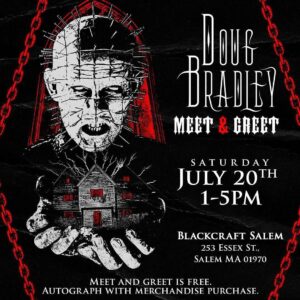 Doug Bradley Instagram - Stop in and say, hello!
☠️
Posted @withregram • @blackcraftsalem Come meet @officialdougbradley next Saturday 7/20 from 1-5PM! We are dropping this exclusive collab tee you don’t want to miss! 

Meet & greet is free to attend! Autographed merchandise available for purchase. 

@blackcraftcult #blackcraftsalem #salem #salemmassachusetts #salemma #pinhead