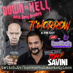 Doug Bradley Instagram - Join us tomorrow as we welcome our good friend, FX Master Tom Savini at 8PM EST 🔥 
Watch and join the chat, live.⛓
🔥Watch for free on HorrorHub’s Twitch channel, where you can ask questions, participate in giveaways and chat with other viewers. 🔥

https://twitch.tv/horrorhubmarketplace
•
#downtohell #dougbradley #horrorhub #twitch #hellraiser #pinhead #clivebarker #horror
