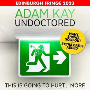 Dr Adam Kay Instagram - We’ve added a FIFTH extra performance of UNDOCTORED at @thepleasance Grand at this year’s Edinburgh Fringe. Be there or be at one of 3,500 other shows.