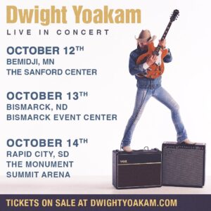 Dwight Yoakam Instagram - Up next! Dwight will be performing in the following cities:

Oct 12th - Bemidji, MN
The Sanford Center

Oct 13th - Bismarck, ND
Bismarck Event Center

Oct 14th - Rapid City, SD
The Monument - Summit Arena

Tickets are available to purchase on dwightyoakam.com

- D Team

#dwightyoakam #tour
