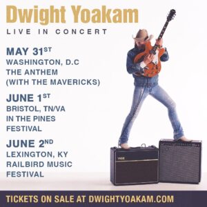 Dwight Yoakam Instagram - Coming up this weekend! Dwight will be performing in the following cities:

May 31st - Washington, D.C.
The Anthem
* With The Mavericks

June 1st - Bristol, TN/VA
In The Pines Festival

June 2nd - Lexington, KY
Railbird Music Festival 

Ticket information is available on dwightyoakam.com

- D Team

#dwightyoakam #tour
