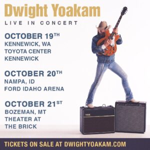 Dwight Yoakam Instagram - Up next! Dwight will be performing in the following cities:

Oct 19th - Kennewick, WA
Toyota Center Kennewick

Oct 20th - Nampa, ID
Ford Idaho Arena

Oct 21st - Bozeman, MT
Theater At The Brick

Tickets are available to purchase on dwightyoakam.com

- D Team

#dwightyoakam #tour