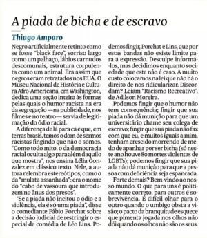 Emiliano D'Ávila Instagram - #repost @elisalucinda

Este assunto é muito grave. Num país que naturalizou o genocídio dos negros desde os primórdios e que trouxe para seu cotidiano os princípios da Casa Grande e da Senzala como estrutura precisa se colocar antirracista em TODAS as frentes.
Precisamos todos nos reconfigurar. Ou isto ou nossa Democracia continuará sob risco de continuar injusta e desigual todo o tempo. Nunca, jamais haverá paz sem justiça social. E a nossa justiça ainda tem um recorte racial organizado pra nos cobrir de injustiças. A arte educa e não é razoável que a usemos para reforçar conceitos que queremos extirpar. E ela não deve bater em quem já apanha tanto.

#racismo #racismorecreativo #piadasemgraça #piadapreconceituosa #preconceito #piada #bicha #escravo