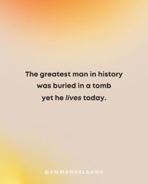 Emmanuel Acho Instagram - 1: The greatest man in history had no servants, yet they called him Master. 

2: The greatest man in history had no degree, yet they called him Teacher. 

3: The greatest man in history had no medicine, yet they called him Healer. 

4: The greatest man in history had no army, yet Kings feared Him. 

5: The greatest man in history won no battles, yet He conquered the world. 

6: The greatest man in history committed no crimes, yet they crucified Him. 

7: The greatest man in history was buried in a tomb, yet He lives today.

8: His name is Jesus. ￼

#HappyEaster #HeIsRisen