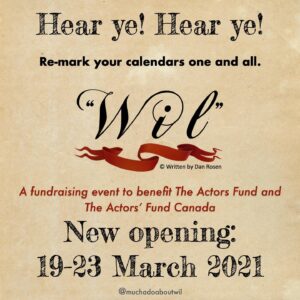 Eric McCormack Instagram - As young Wil Shakespeare’s agent I invite one and all to join us for a virtual theater experience for the ages (well, the Dark Ages)..with new dates now to allow more people to attend by popular demand! 

Join us from March 19-23 for a table read of “Wil” a hilarious comedy with a great cast that benefits an amazing cause - 100% of donations support The Actors Fund and The Actors’ Fund Canada. Tickets are available now on: www.muchadoaboutwil.com and don’t forget to follow @muchadoaboutwil