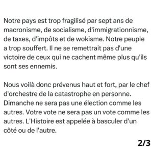 Éric Zemmour Instagram - Un policier mort, ça fait « rigoler » Jean-Luc Mélenchon. Il faut prendre très au sérieux ce ricanement. Car une victoire de cette gauche plus « islamo » que jamais provoquerait, bel et bien, la mort du peu qui reste de la sécurité, de la liberté, de l’économie, de l’identité françaises. 

Notre pays est trop fragilisé par sept ans de macronisme, de socialisme, d’immigrationnisme, de taxes, d’impôts et de wokisme. Notre peuple a trop souffert. Il ne se remettrait pas d’une victoire de ceux qui ne cachent même plus qu’ils sont ses ennemis.

Nous voilà donc prévenus haut et fort, par le chef d’orchestre de la catastrophe en personne. Dimanche ne sera pas une élection comme les autres. Votre vote ne sera pas un vote comme les autres. L’Histoire est appelée à basculer d’un côté ou de l’autre. 

Votez Reconquête dans les 330 circonscriptions où nous serons présents, et votez à droite partout ailleurs. Ne laissez pas la moindre chance à Mélenchon et à ses sbires de prendre le pouvoir : ils ne vous le rendraient pas.

Je vous appelle solennellement à aimer de toutes vos forces la France dans l’isoloir. Elle en a tellement besoin. 

Éric Zemmour

#legislatives2024 #JeVoteReconquête