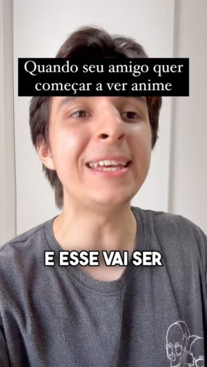 Felipe Volpato Instagram - O primeiro anime vai decidir a vida de um otaku, então escolha com sabedoria 😂😂😂

#anime #otakus
