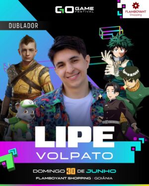 Felipe Volpato Instagram - ⭐ No domingo dia 30 de junho @lipe_volpato sobe ao Palco Principal do GO GAME Festival para agitar os fãs de games e animes com sua voz icônica!

🔸Lipe Volpato é ator, e conquistou o mundo dos games ao dublar Atreus (God of War e God of War: Ragnarok), também é a voz do protagonista do anime Boku no Hero Academia, Midoriya, e outros personagens que conquistaram a nova geração de fãs da dublagem brasileira como: Rocky (Patrulha Canina), Metal Lee (Boruto), Murata (Demon Slayer), Ninjin (One Piece), Kid Emperor (One-Punch Man), Sho Suzuki (Mob Psycho 100) e muitos outros personagens incríveis em séries, filmes e animes!

🎟️ Garanta já seu ingresso antecipado pelo nosso site (link na bio) ou Sympla

🕹️ GO GAME Festival
Dias 28, 29 e 30 de Junho
Estacionamento Deck Parking Sul (Piso 1)
Flamboyant Shopping

#GoGameFestival #GGF24 #flamboyantshopping #lipevolpato