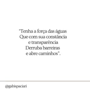 Gabi Spaciari Instagram - Have the strength water has
With constancy and transparency 
It breaks barriers and opens the way.

#water #scorpio #agua #poem #poesía #poesias #writing
