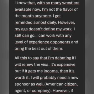 Genevieve Goulet Instagram - MY USA VISA COMING TO AN END

(Sorry, long text)

On August 23, 2024, my O1A visa that allows me to work as a performer and producer in the field of professional wrestling will expire.

Since US immigration has all the documentation that proves that I’m eligible for such a visa for Individuals with Extraordinary Ability or Achievement, renewing it is a possibility.

However, it is the type of visa where you need to provide names of promotions and owners, as well as possible itineraries (dates). This means that I need proofs that I’ll be working such as a signed letters that states possible dates of work or at least, an idea of how many times I could work.

Ex: “We produce shows every month and would love to use so and so as much as we could”.

Since I got the visa, many things changed. I was supposed to be a producer and wrestler for NWA’s Empowerrr, but the project never took off. Then, there was Ring of Honor. I was introduced as a wrestling analyst during the pandemic but when the borders finally opened, ROH was sold, and everyone was let go. I didn’t even get to experience one show live.

However, I could still work for independent promotions. I did a lot of shows at first but last year, I ended up doing only 10 shows. Now, I don’t have anything planned at all in the United States for 2024. 

It won’t surprise you if I tell you that many who were supposed to book me on a somewhat regular basis are not. It’s wrestling and it happens all the time. I’m also not dumb as I know some are not booking or talking to me anymore just in case it would ruin their chances/ relationship with AEW. I knew there would be some repercussions when I came forward with my personal story and stories from inside talents, since they are not allowed to talk. (OK, I admit that I never expected a coordinated online attack that would result in many people telling me to kill myself). It is what it is. I won’t change my story and lose my integrity for bookings, or anything else for that matter...

(See pictures for the rest of the text)