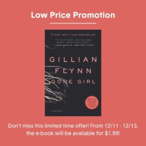 Gillian Flynn Instagram - Until Wednesday 12/13, the Ebook for GONE GIRL is only $1.99 at most major retailers. Pick up a copy or get one as a gift at the link in my bio!