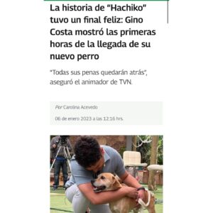 Gino Costa Instagram - 📺 5 de enero del 2023… llego a trabajar y con @yamireyna nos toca presentar la historia del “Hachiko chileno” un perro que llevaba dos meses esperando a su amo fallecido afuera de un Cesfam. Vi su carita y dije sin pensarlo: LO ADOPTO!!! 
HOY se cumple un año contigo y somos inmensamente felices con tu amor 🩵
Con @pollocampos te amamos y te cuidaremos por siempre Hachi 🥰