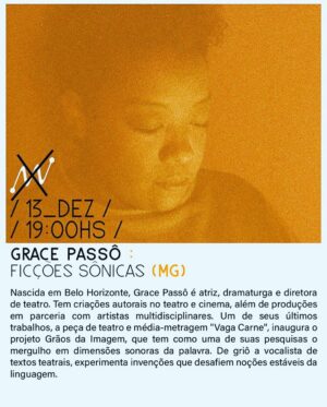 Grace Passô Instagram - Em dezembro, participo do 10 Novas Frequências, festival de música experimental e arte sonora. Serão 43 obras realizadas pro festival, tudo no formato digital, olha aqui o site desse negócio danado: novasfrequencias.com/2020/ 
No dia 13 de dezembro eu e uma galera apresentamos FICÇÕES SÔNICAS.