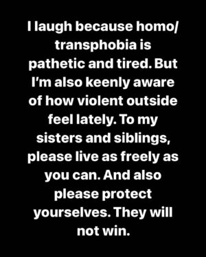 Ianne Fields Stewart Instagram - I don’t really know how to talk about the rage I feel these days. Every single time I have left the house I have encountered some fool determined to remind me that *shock* I’m a transsexual and they don’t like that. I hope this post serves as a reminder that I don’t give a fxck about what you like and don’t like. It’s not my fault that a doctor told you your gender and you just went along with it. That’s your embarrassment not mine. Watch your mouth. 

The reason I feel rage is not because I am hurt by their words. My womanhood and personhood is unshakeable. The lion does not fear the ant. 

The reason I am angry is because I come from the school of thought that words only last so long. And at some point I want my pound of flesh. But then when I come around you don’t wanna… post up. So…

Homo/transphobes, please understand I may be soft. I may be pussi. I may be cxnt. But trust and believe I am not afraid of you. If you wanna step to a real one, proceed with caution. Me and mine don’t play that. 

To my sisters and siblings, do not let anyone steal your shine. I see y’all and y’all look GOODT. I love you all. 

They will not win.