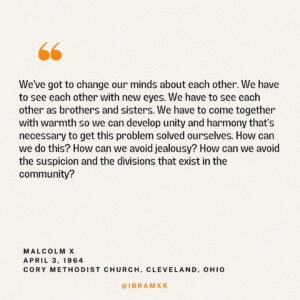 Ibram X. Kendi Instagram - On this day, in 1965, five assassins murdered Malcolm X at the Audubon Ballroom in New York City. But they did not silence his words. Malcolm’s words still ring with relevance for our time.

These quotes are from MALCOLM X SPEAKS, a collection of Malcolm’s speeches and statements, mostly from the last year of his life. I wrote the introduction for a new edition that dropped yesterday.