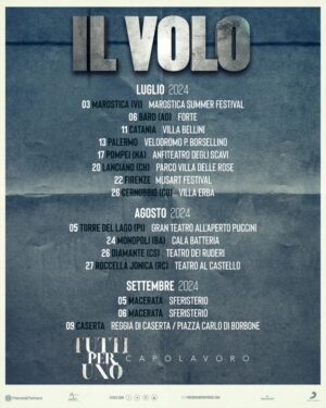 Ignazio Boschetto Instagram - TUTTI PER UNO - CAPOLAVORO 🌟. Italia 2024.

3 luglio 2024 - Marostica (VI), Marostica Summer Festival
6 luglio 2024 - Bard (AO) – Forte di Bard
11 luglio 2024 - Catania, Villa Bellini
13 luglio 2024 - Palermo, Velodromo P. Borsellino
17 luglio 2024 - Pompei (NA), Anfiteatro degli Scavi
20 luglio 2024 - Lanciano (CH), Parco Villa delle Rose
22 luglio 2024 - Pratolino Vaglia (FI), Musart Festival / Parco Mediceo di Pratolino
26 luglio 2024 - Cernobbio (CO), Villa Erba

5 agosto 2024 - Torre del Lago (LU), Gran Teatro all'aperto Puccini
24 agosto 2024 - Monopoli (BA), Cala Batteria
26 agosto 2024 - Diamante (CS), Teatro dei Ruderi
27 agosto 2024 - Roccella Jonica (RC), Teatro al Castello

5 settembre 2024 - Macerata, Sferisterio
6 settembre 2024 - Macerata, Sferisterio
9 settembre 2024 - Caserta, Reggia di Caserta / Piazza Carlo di Borbone

🎟️ Le prevendite dei biglietti TUTTI PER UNO - CAPOLAVORO sono aperte dalle ore 16:00 di oggi, giovedì 1 febbraio 2024, per gli iscritti al fanclub.*
🎫 Dalle 16 di domani, venerdì 2 febbraio, i biglietti saranno disponibili su Ticketone.*

*Le prevendite per le date di Macerata (5-6 settembre) sono aperte per il fanclub da lunedì 5 febbraio alle 16:00 e dalle 16:00 di martedì 5 febbraio saranno disponibili su Ticketone. Le prevendite per le date di Bard (6 luglio) e Cernobbio (26 luglio) saranno presto disponibili.

#TuttiPerUnoCapolavoro #Capolavoro 🌟 #IlVolo @friendsandpartners