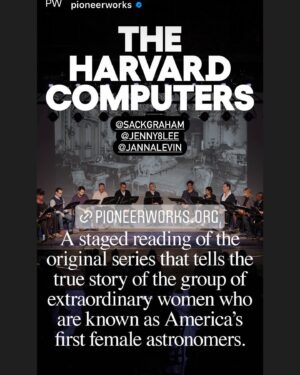 Janna Levin Instagram - Today is the 100th anniversary of the death of Henrietta Swan Leavitt, one of the extraordinary women at Harvard's Observatory. We're excited to share the staged reading of "The Harvard Computers" pilot episode @PioneerWorks now on The Broadcast: pioneerworks.org/broadcast