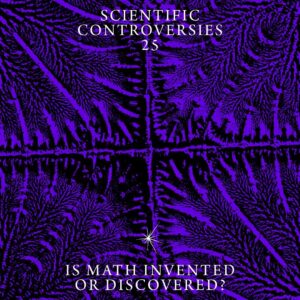 Janna Levin Instagram - Scientific Controversies: Is Math Invented or Discovered? Upcoming, Free with RSVP @pioneerworks 

Guests Max Tegmark and Rafael Nunez 
@mtegmark 

“The enormous usefulness of mathematics in the natural sciences is something bordering on the mysterious… there is no rational explanation for it,” wrote Nobel Laureate Eugene Wigner. There are mathematical descriptions of natural phenomena on all scales: Fibonacci series in flowers, logarithmic spirals in snails, fractals in mountain ranges, parabolas in home runs, and pi in the spherical shape of stars, planets, and bubbles. But is math discovered in nature or is it invented by humans and imposed on an agnostic reality? Will mathematics always be able to unlock the mysteries of the universe, or will we come to an end of its utility?

https://pioneerworks.org/programs/scientific-controversies-no-25-is-math-invented-or-discovered