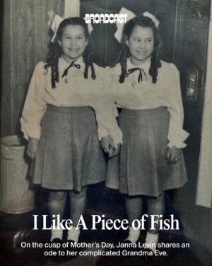 Janna Levin Instagram - All immigrant families are mystified by the other generations. As Mother’s Day approaches, Broadcast is proud to present Janna Levin’s ode to her Grandma Eve, who she calls “an enigma in some ways, an anathema in others, often unintentionally hilarious.” Eve was 101 when she passed—still lived alone, still wore heeled mules, still full of vinegar. Read the essay in full at the link in bio 🖇️🐟🧊🍽️