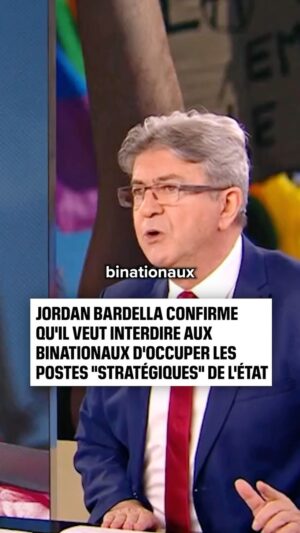 Jean-Luc Mélenchon Instagram - La chasse aux binationaux de M. Bardella est une honte.