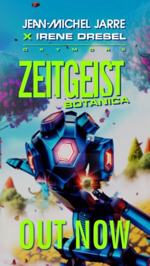 Jean-Michel Jarre Instagram - ZEITGEIST BOTANICA the latest OXYMORE rework with the wonderful Irène Drésel is out now. The track is like a high coloured techno experience, sensual and bold and I couldn’t be happier to have it on the project. Listen now and let us know what you think.
Link in biog 

The full album OXYMOREWORKS is now ready for pre-order as CD, Vinyl and digital- out November 3rd.