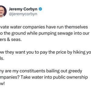 Jeremy Corbyn Instagram - Private water companies have run themselves into the ground while pumping sewage into our rivers & seas.

Now they want you to pay the price by hiking your bills.

Why are my constituents bailing out greedy companies? Take water into public ownership now!