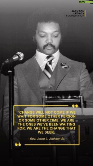 Jesse Jackson Instagram - #MondayMotivation

“Change will not come if we wait for some other person or some other time. We are the ones we’ve been waiting for. We are the change that we seek. “ – Rev. Jesse L. Jackson Sr.

#IamSomebody #KeepHopeAlive #RainbowPUSHCoalition #PUSHforChange #JesseJackson