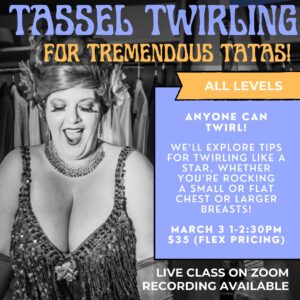 Jezebel Express Instagram - Hey babe wake up new tassel twirling class just dropped 🥰 As always comment if you have questions but full class description is below. ✨ 
TASSEL TWIRLING FOR TREMENDOUS TATAS
MARCH 3, 1-2:30PM EASTERN TIME, $35 flex

Join Jezebel Express for a tassel twirling overview designed to help you explore various twirling techniques in a supportive, encouraging environment that celebrates all bodies. Bodies and breasts/chests are all different, so finding the right technique for you and your body is our goal! 

In addition to trying out some twirling moves, we will also talk about choosing the best pastie size, pastie placement on the chest, different tassel attachment strategies, and making vs. buying pasties. 

If you are interested in twirling but do not have much (or any) breast tissue, that’s great: it’s actually a little easier to twirl with smaller breasts or an entirely flat chest than it is when dealing with a larger cup size! 

That said, if you are a person with large breasts, have no fear: we will be discussing pastie placement for larger chests, sourcing larger pasties, and finding a twirling rhythm that makes sense for bodies with more breast mass!
 
Jez will be addressing some common questions, including: 
“What do I do if I have extra large or extra small areola?”
“Can I twirl with pierced nips?” 
“What if my breast sizes are not the same, or I have only one breast?”
”What do I do if my nipples point down instead of out?” 

(The answer to all of these is “Twirl with what you’ve got, babe!” but we will go into loving and respectful detail on how to handle these situations in class.)

EVERYONE is welcome in class, so long as they intend to participate. No observers are permitted (ie, your partner is not welcome to watch the class unless they have bought a ticket and intend to twirl with us— show them your moves at a later date, please!)

NOTE ABOUT RECORDED CLASS: The recorded class will contain clear and detailed instruction on all tassel techniques. we cover in the live class, but the recording will not include demonstrations of topless tassel twirling. This is to protect the privacy of the teacher and class. Thank you for understanding!