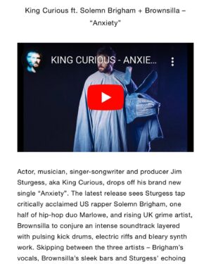 Jim Sturgess Instagram - Cheers to WONDERLAND magazine for choosing my new single ANXIETY - as one of their ‘Pick Of The Week’ in this weeks WONDERLIST playlist on Spotify. 

Have always been a big fan of @wonderland 

You can hear the track and watch the video - At the LINK in my Bio 

ANXIETY -  @king_curious_music ft @solemnbrigham   @brownsilla

X
