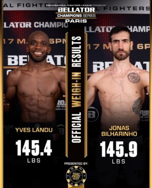 Jonas Bilharinho Instagram - 🇫🇷 Official #BellatorParis Weigh In Results ⚖️ 

Yves Landu - 145.4lbs 🇫🇷
Jonas Bilharinho - 145.9lbs 🇧🇷

🤝 𝗣𝗥𝗘𝗦𝗘𝗡𝗧𝗘𝗗 𝗕𝗬 @thatprizeguy 

#BellatorParis | THIS FRIDAY
🇺🇸 Live on MAX from 12P ET
🇫🇷 Live on DAZN from 6P CEST
📺 Bellator.com/watch
🎟️ Link in bio