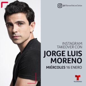 Jorge Luis Moreno Instagram - Mañana nos vemos en el instagram takeover de la cuenta @elsenordeloscielos para presentar @elbarontv que está a punto de estrenarse este 30 de enero por @telemundo