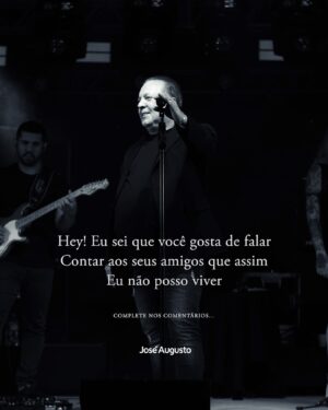 José Augusto Instagram - Hey! Eu sei que você gosta de falar
Contar aos seus amigos que assim
Eu não posso viver

#joseaugusto
