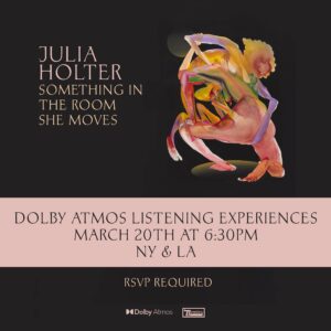 Julia Holter Instagram - I am very excited to share the @DolbyLabs Atmos mix of ‘Something in the Room She Moves’ at two special listening events happening in NYC and LA on March 20th. Both events are open to everyone with RSVP. Dolby Atmos Mix by @kennethjohngilmore, @tedwhitemixandwrite, and myself. Link in bio to register.