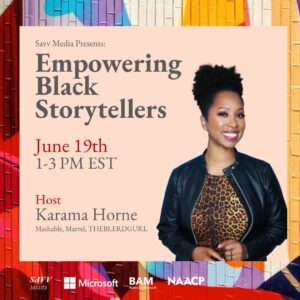 Karama Horne Instagram - MONDAY 6/19 from 1-3 PM EST! Join me for a special #Juneteenth panel discussion on Empowering Black Storytellers in media. I'm honored to host this amazing panel at @Microsoft Garage hosted by @savvmedia. The event will also be streamed vritually through #MicrosoftTeams. Be part of this celebration, and let's create change in the media landscape together! LINK IN BIO FOR TICKETS! #JuneteenthCelebration #SavvMedia #Microsoft #BAMMicrosoft #NAACP #media #storytelling #culture

Microsoft Teams Link (Virtual)
https://lnkd.in/exUiqM6E

Host & Panelists
@theblerdgurl - Culture Journalist, Producer and Podcaster - Host
@chrislikestodostuff - Founder, Savv Media Urbanime
@true_fiktion Founder, TrueFiktion
@lymarimedia Co-Founders, Lymari Media
@rainbowmekids Founder, RainbowMe Incorporated
@octaviusmoore TechNYC , @NAACP
@__kaylac - Entertainment News Producer
@okematmoore Actor, EMMY nominated Producer
@epatric TV Writer/Show Runner, @BET