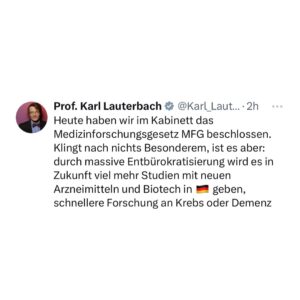 Karl Lauterbach Instagram - Heute haben wir im Kabinett das Medizinforschungsgesetz MFG beschlossen. Klingt nach nichts Besonderem, ist es aber: durch massive Entbürokratisierung wird es in Zukunft viel mehr Studien mit neuen Arzneimitteln und Biotech in 🇩🇪 geben, schnellere Forschung an Krebs oder Demenz