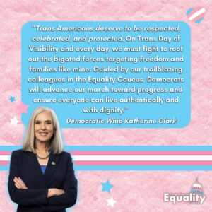 Katherine Clark Instagram - Thank you @WhipKClark for always standing up for the trans community!