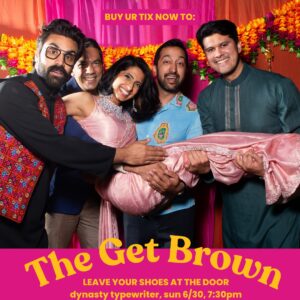 Kausar Mohammed Instagram - 🚨LAST SHOW LAST CHANCE🚨
DON’T MISS OUT ON WHAT CRITICS ARE CALLING THE BEST SHOW OF THE MILLENNIUM

THE GET BROWN
DYNASTY TYPEWRITER @dynastytypewriter 
THIS SUNDAY JUNE 30th 730PM